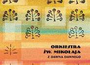 Orkiestra sw. Mikolaja: Z dawna dawnego (recenze CD)