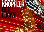 Mark Knopfler: Get Lucky (recenze)