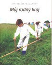 Rodný kraj Jana Bělčíka Malanského