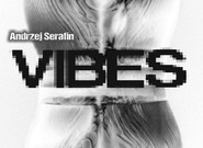 Vibes Andrzeje Serafina